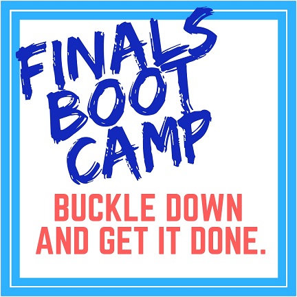 finals boot camp. buckle down and get it done